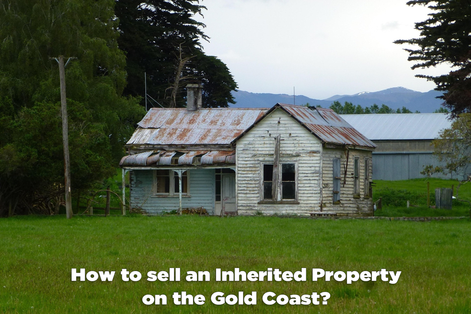 How to sell an Inherited Property on the Gold Coast? - Craig Douglas 0418 189 963