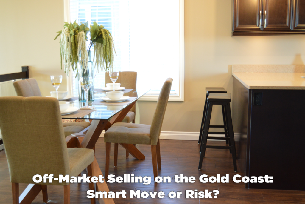 Off-Market Selling on the Gold Coast: Smart Move or Risk?