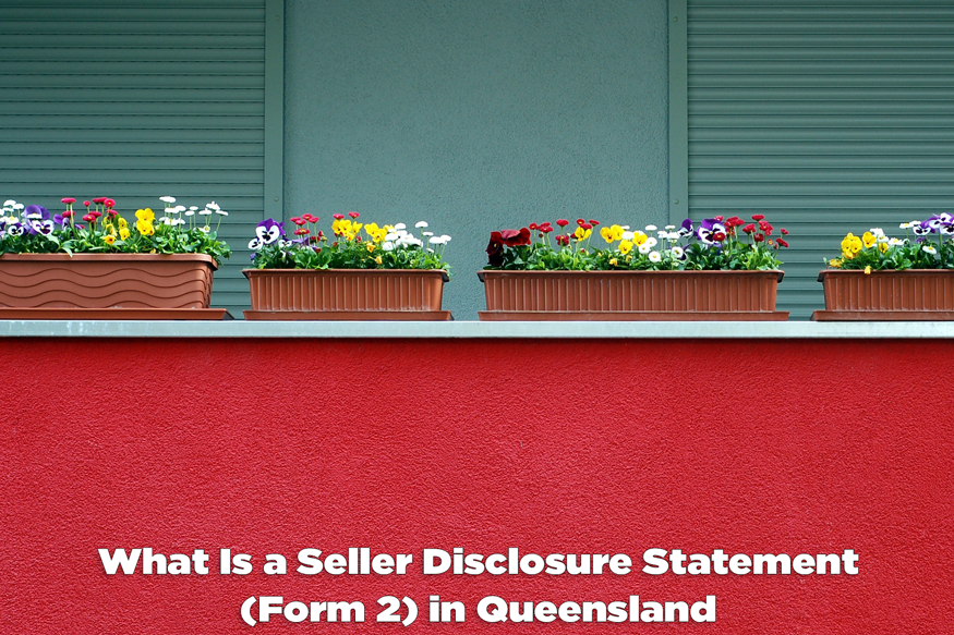 What Is a Seller Disclosure Statement (Form 2) in Queensland?